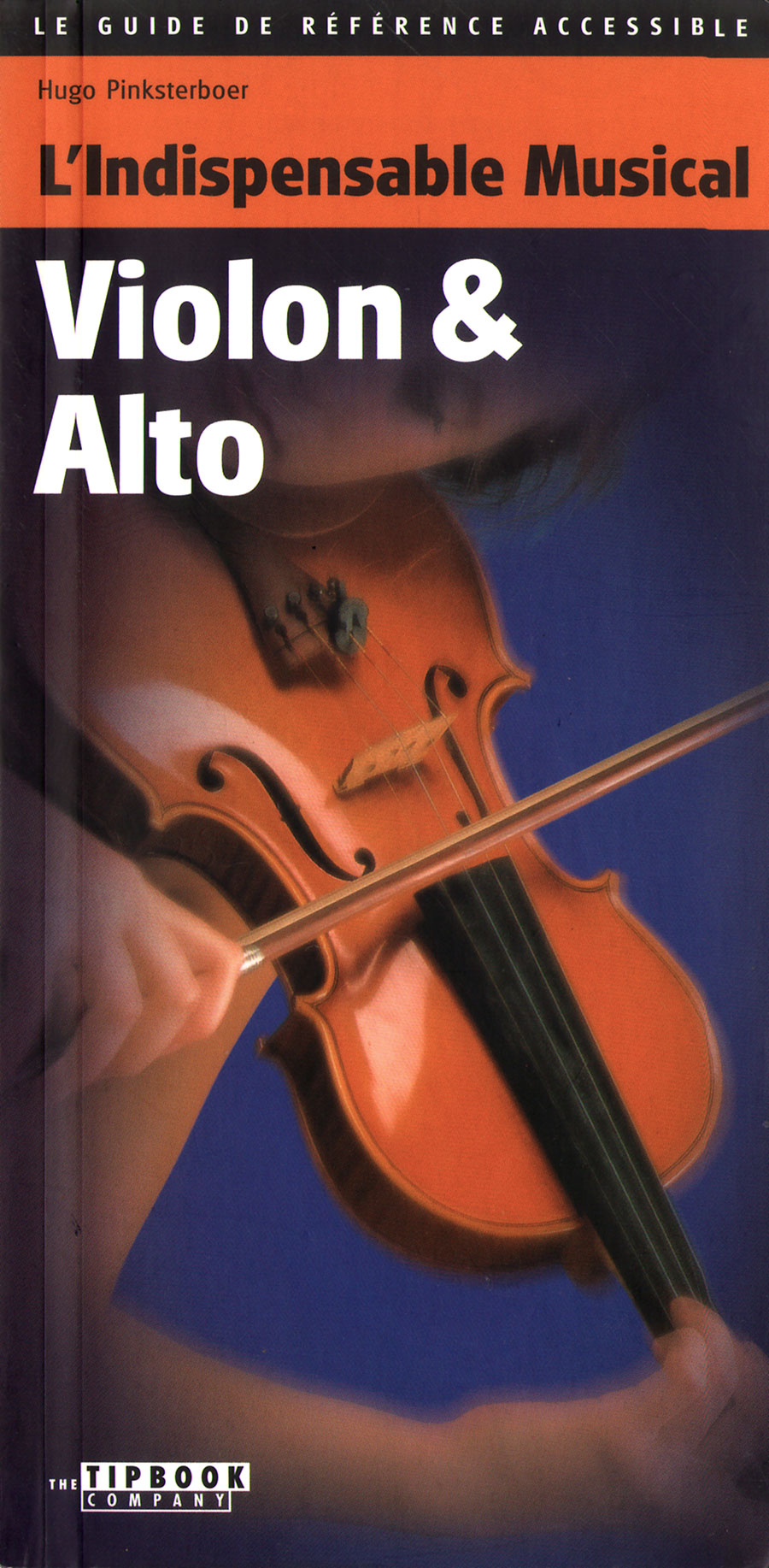 L'indispensable Musical - Violon & Alto - Hugo Pinksterboer - The Tipbook Company
